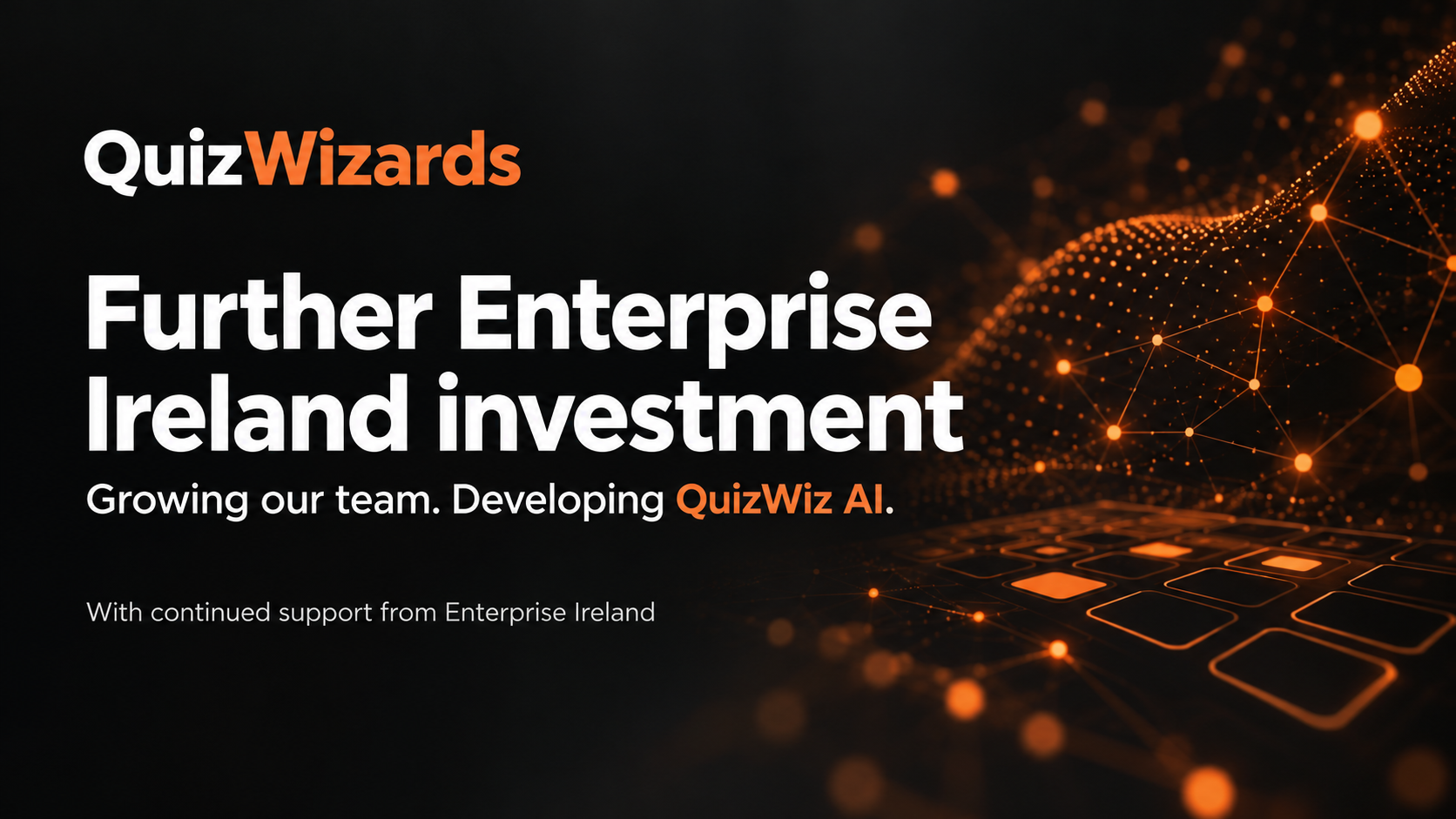 QuizWizards secures further Enterprise Ireland investment to grow its team and develop QuizWiz AI